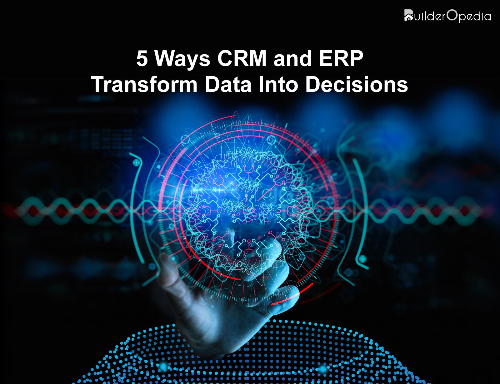 CRM and ERP systems - BuilderOpedia
