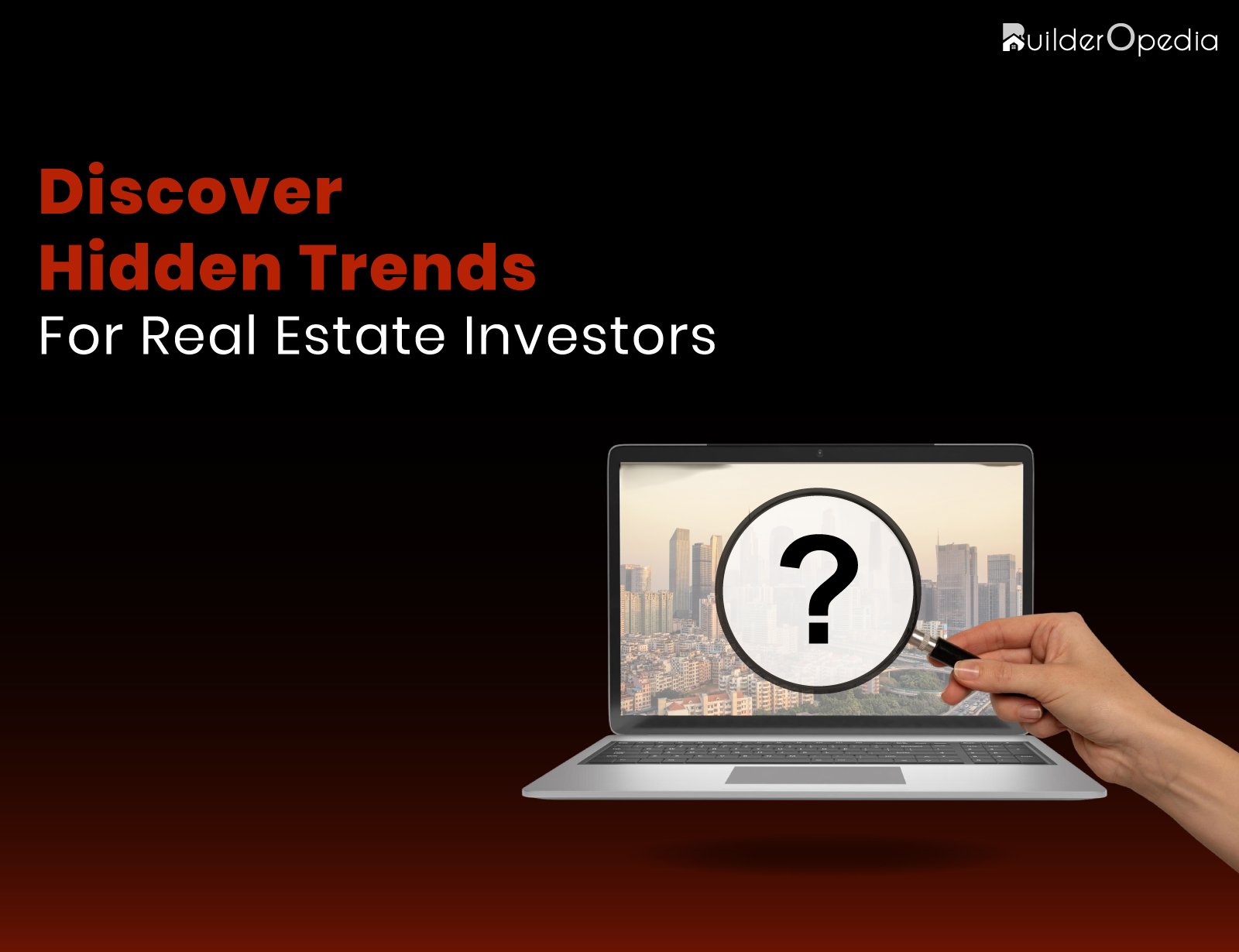 CRM for real estate investors -BuilderOpedia