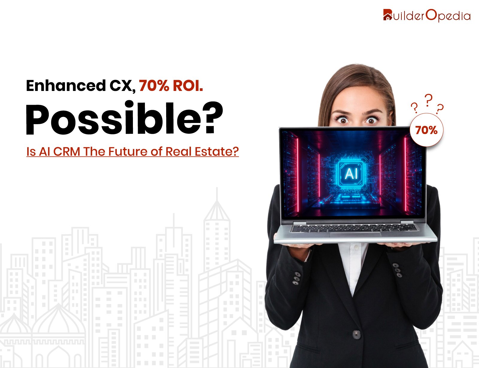 AI Real Estate CRM - BuilderOpedia