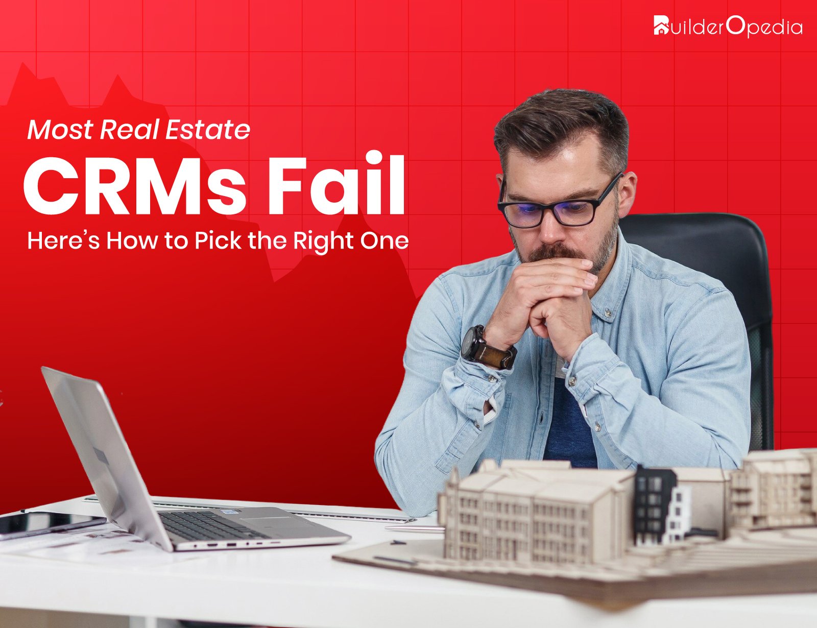 Best Real Estate CRM Software - BuilderOpedia