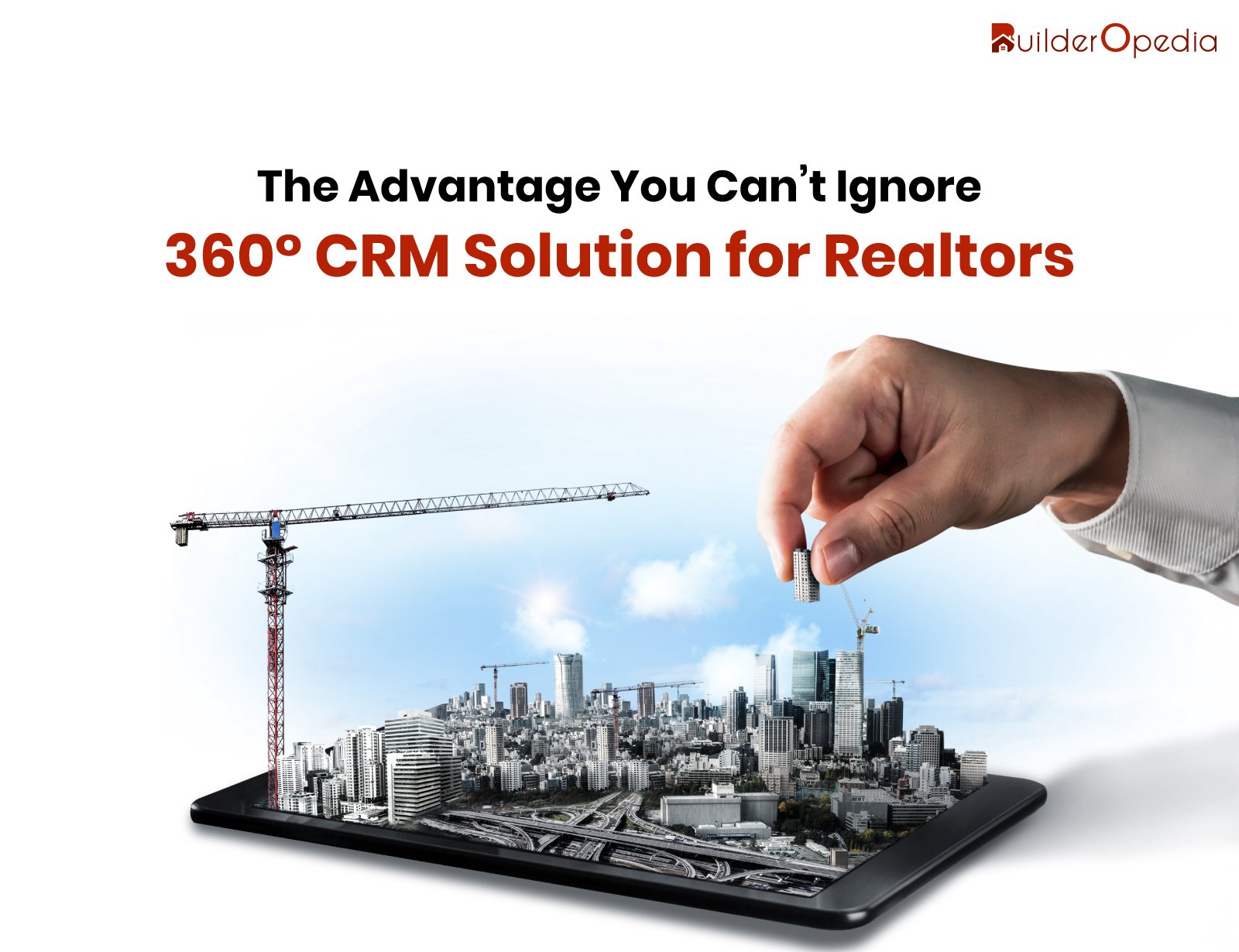 crm for real estate agents - BuilderOpedia