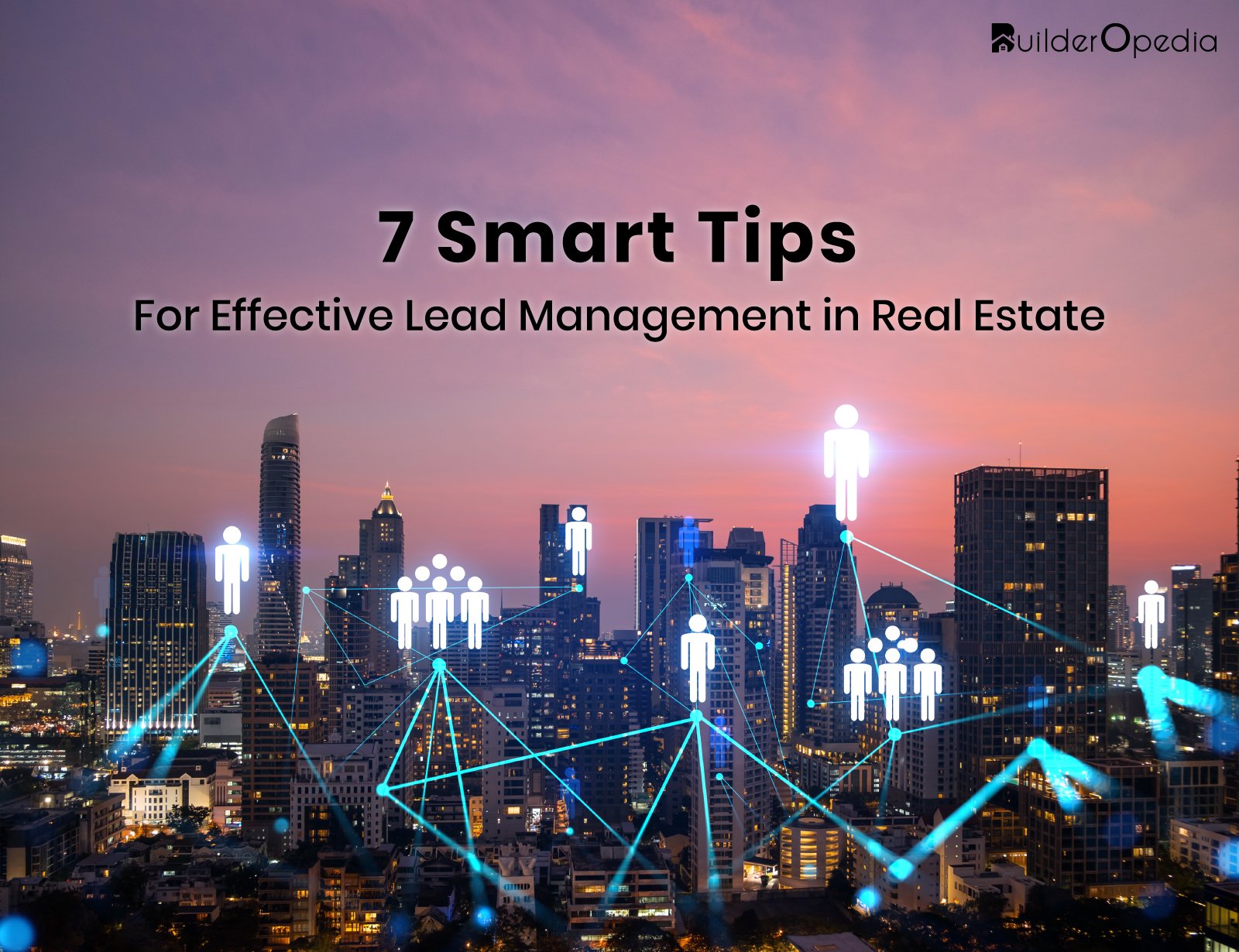 lead management in real estate - BuilderOpedia