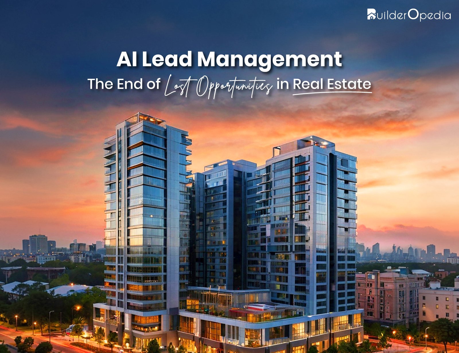 AI-powered lead management - BuilderOpedia