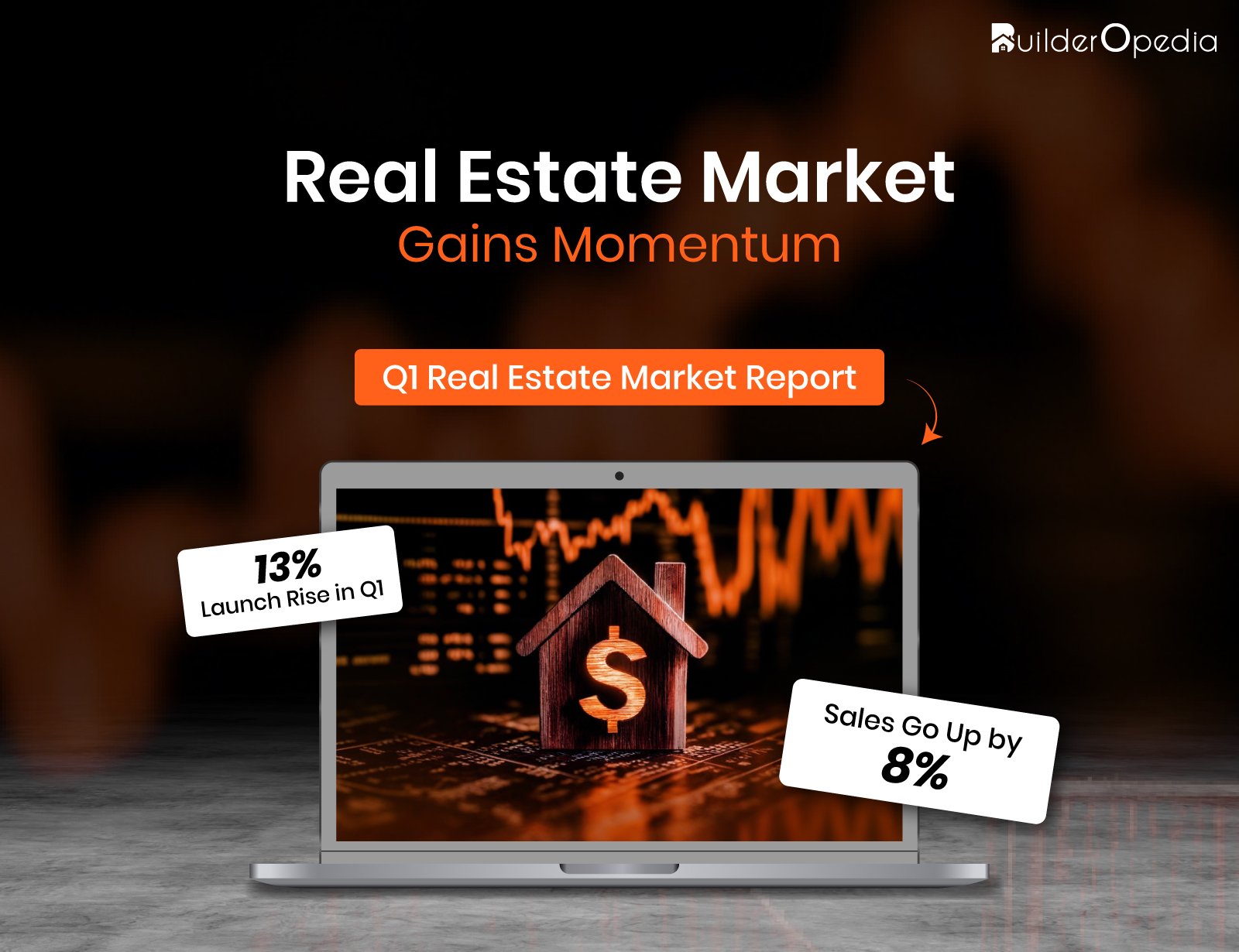Q1 Real Estate Market Report - BuilderOpedia