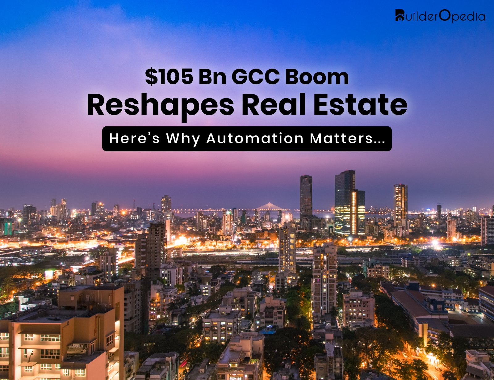 GCC-led real estate CRM - BuilderOpedia