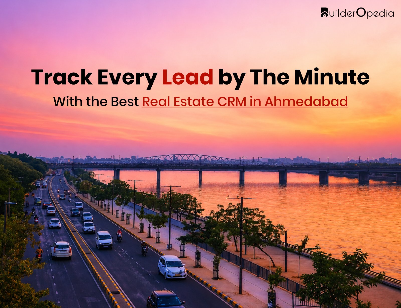 CRM for Real Estate in Ahmedabad - BuilderOpedia